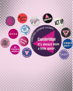 a variety of historical queer politcal buttons on a pink background, the largest one, reading, "cambridge, it's always been a little queer"