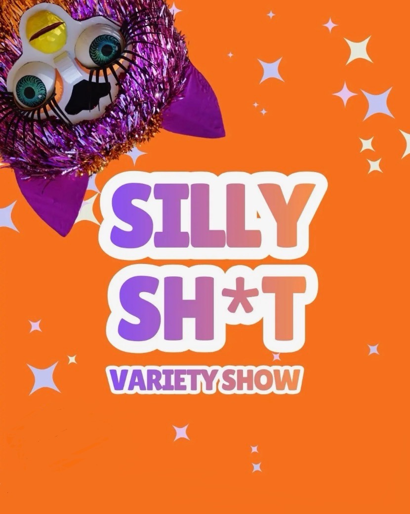 a bright purple furby toy peeks out from the left corner of a graphic with an orange background with white and purple stars. The flyer reads, "Silly Sh*t Variety Show"